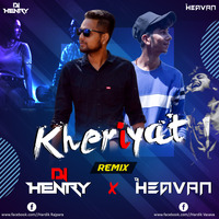 Kheriyat Pucho [Remix] DJ Heavan &amp; DJ Henry by DJ Heavan