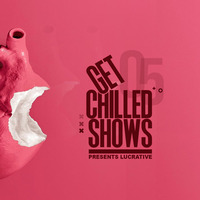 LetsGetChilled Shows EP #05 Presented By Lucrative [LPDHM] by LetsGetChilled Shows