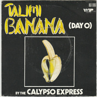 Calypso Express - Talimi Banana (Day O) 1975 by Istvan Engi