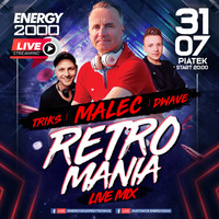 Energy 2000 (Katowice) - RETROMANIA LIVE STREAM ★ Malec D-Wave Triks [FB Live] (31.07.2020) up by PRAWY by Mr Right