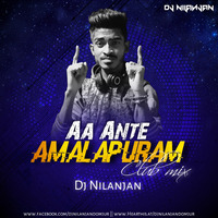 AA ANTE AMALAPURAM (CLUB MIX) DJ NILANJAN by Dj Nilanjan