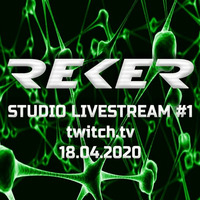 Reker-Studio Livestream#1-Twitch.tv-18.04.2020-FREE DOWNLOAD by Reker