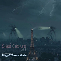 State Capture Vol 3 By Biggy T Xpressmusic by Bgyxpressmusic