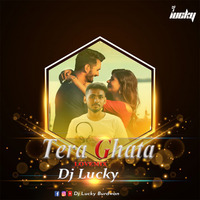 TERA GHATA (LOVEMIX) - DJ LUCKY by Dj Lucky