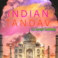 Indian Tandav (Original Mix) - Dj Surajit Subhadip by Dj Surajit Subhadip