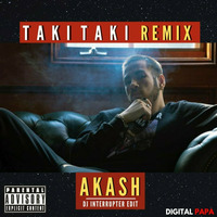 Taki Taki Ft. Akash Mashup by InteRRupter