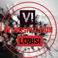 L U B I S I - Introspection  VI(Guestmix) by Introspection Podcast