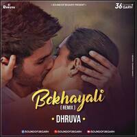BEKHAYALI (REMIX) D.H.R.U.V.A. by Sound Of 36garh