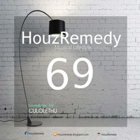 HouzRemedy show69 Guestmix by Culolethu by Culolethu