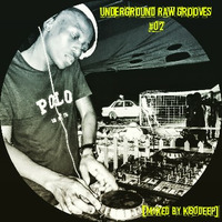 Underground Raw Grooves #02 [Mixed By K60Deep] by Underground Raw Grooves
