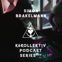 K6Kollektiv Podcast Series 002 X SIMON BRAKELMANN by brakelmann