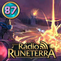 Rádio Runeterra #87 - Blitz do Nexus by Rádio Runeterra