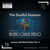 The Soulful Sessions #72 Part. 2 (Journey With Marc Di Meo) by The Smix