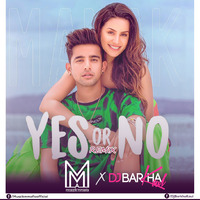 Yes Or No (Remix) - Muszik Mmafia &amp; Dj Barkha Kaul by Muszik Mmafia