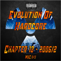 MVC043 - Evolution Of Hardcore Chapter 18 - 2006-2 by MVC-Media