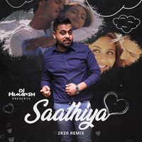 Saathiya - Dj Himansh (2K20 Remix) [Saathiya] by Dj Himansh