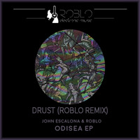 Drust (Roblo remix) by: Jonh Escalona &amp; Roblo by Robloibiza