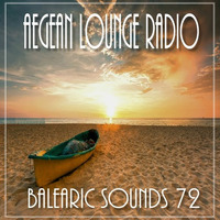 BALEARIC SOUNDS 72 by Aegean Lounge Radio