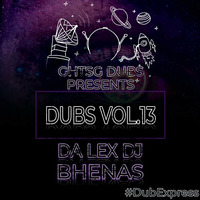 Dubs Vol. 13 [Guest] Mixed by Da Lex DJ by GHTSG Dubs