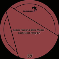 Izabela & Silvio Hrabar-Shake That Thing EP-Bronzai rec-Release date-2013/03/18