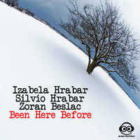Izabela & Silvio Hrabar,Zoran Beslac-Been here before- EP-Music Records-out 25.02.2013
