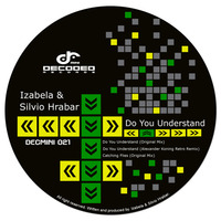 Izabela & Silvio Hrabar - Do You Understand EP-Decoded Mini Records-Release date: 24.12.2012
