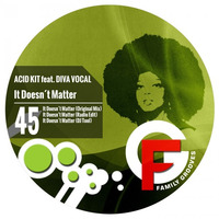 FG045 : Acid Kit feat. Diva Vocal - It Doesn´t Matter (Radio Edit) by Family Grooves