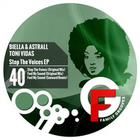 FG040 : Biella & Astrall & Toni Vidas - Stop The Voices (Original Mix) by Family Grooves
