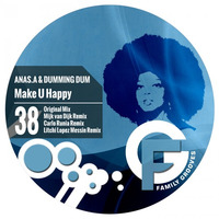 FG038 : Anas.A & Dumming Dum - Make U Happy (Carlo Runia Remix) by Family Grooves