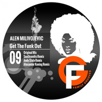 FG009 : Alen Milivojevic - Get The Funk Out (Original Mix) by Family Grooves