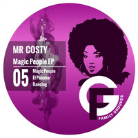 FG005 : Mr Costy - Magic People (Original Mix) by Family Grooves