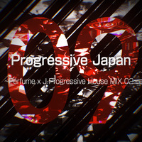 Progressive Japan Vol.09 ~Perfume x Japanese Progressive House MIX 02~ by fmwads8492