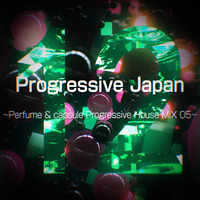 Progressive Japan Vol.12 ~Perfume &amp; capsule Progressive House MIX 05~ by fmwads8492