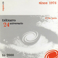 Txitxarro - 24 Aniversario - 17-6-2000 - Since 1976 by Drum Blaster