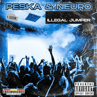 Peska &amp; Neuro - Illegal Jumper by Dj Peska