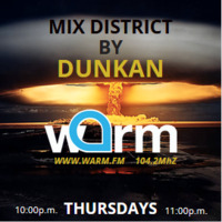 Radio Show &quot;Mix district by Dunkan&quot; for Warm.fm104.2 www.warm.fm Belgium-2020.05.14 by Dunkan