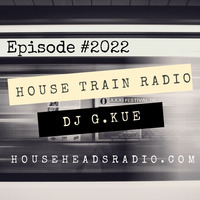 House Train Radio #2022 with DJ G.Kue (Broadcast 8-20-2020){TRACKLISTING IN DESCRIPTION} by House Train Radio