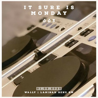 It Sure Is Monday (003) Guest Mix by Laninah Benz RW by Wally