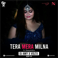 Tera Mera Milna Ft. Deepsikha (Tropical House) - DJ AMY X VØLTX by AIDL Official™
