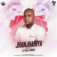 Jhanjhariya (Club Mix) - DJ Dalal London by AIDL Official™