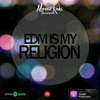 EDM Is My Religion #074 (Mike Williams Megamix) by Moses Kaki