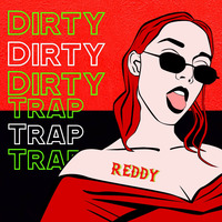 REDDY - Dirty Trap (Podcast) by REDDY MUSIK