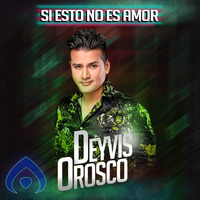 DEYVIS OROSCO - SI ESTO NO ES AMOR by ARGALPERUCUMBIA