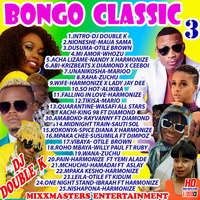 !!!!!!Dj double K Presents Bongo Classic Vol3 [2020]Mixxmasters ENT[0719856144] by Dj double K