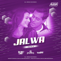 Jalwa (Remix) - Dropboy x DJ Partha x DJ Cherry - AIDR - allindiandjsremix by DJs Of Bhopal