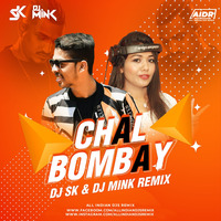 Chal Bombay (Remix) - DJ SK  DJ Mink | AIDR | allindiandjsremix by DJs Of Bhopal