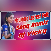 Nayidora Lastest Folk Song Remix Dj Vicky [NEWDJSWORLD.IN] by MUSIC
