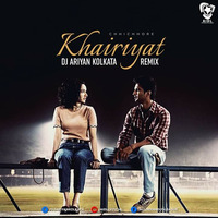 Khairiyat Remix- Dj Ariyan Kolkata by DJ ARIYAN KOLKATA