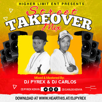 DJ PYREX &amp; DJ CARLOS - STREET TAKEOVER MIX by DJ PYREX
