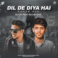 Dil De Diya Hai  (Cover Mix) - DJ SK Feat Rajat Das by INDIAN DJS MUSIC - 'IDM'™